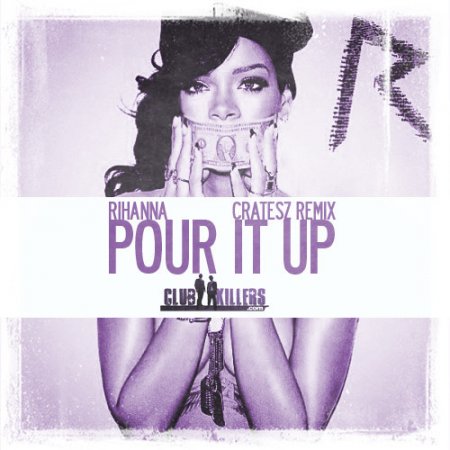 Rihanna - Pour It Up (Cratesz Trap Remix) скачать слушать