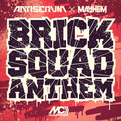 Mayhem & Antiserum – Brick Squad Anthem скачать слушать