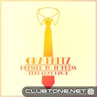 Grabbitz ft. Chae Hawk - Dressed To Impress (Original Mix) скачать слушать  ...