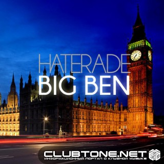 Haterade - Big Ben (Original Mix) скачать слушать без регистрации