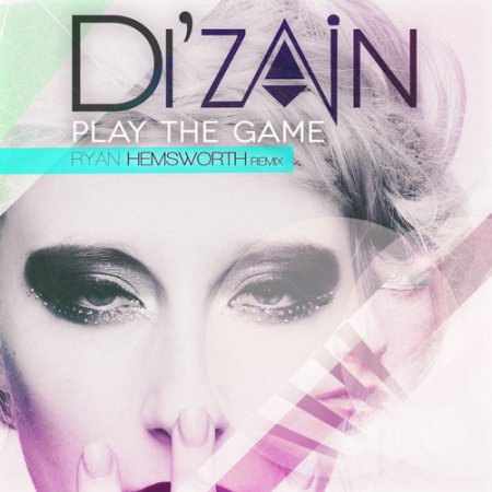 Di'zain - Play The Game (Ryan Hemsworth Remix)