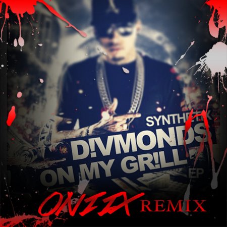 Synthetix - D!vmonds On My Gr!ll (Oniix Remix)