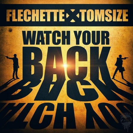 Flechette x Tomsize – Watch Your Back