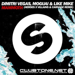 Dimitri Vegas & Moguai & Like Mike - Mammoth (Heroes & Villains Vs. Carnage ...