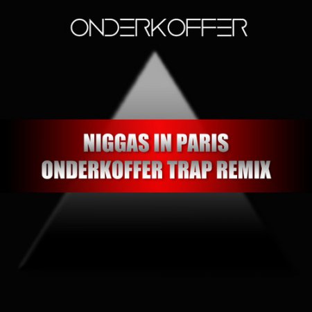 Onderkoffer - Niggas in Paris (Onderkoffer 'Trapped in Paris' Remix)