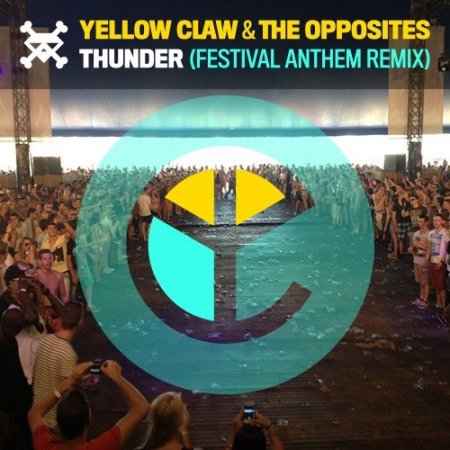 Yellow Claw x The Opposites – Thunder (Festival Anthem Remix)