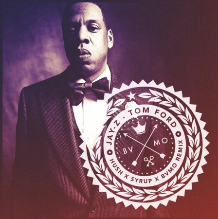 Jay-Z  Tom Ford [Hush X Syrup X BVMO Trap Bootleg]