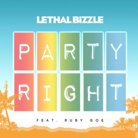 Lethal Bizzle, Ruby Goe - Party Right (Opal City Remix)