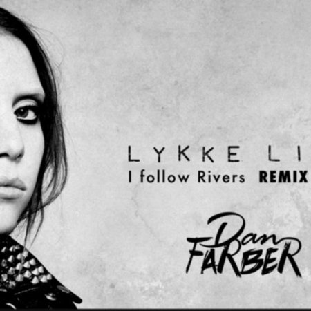 Lykke Li - I Follow Rivers (Dan Farber Remix)