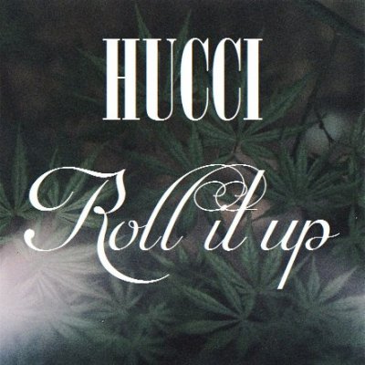 Hucci - Roll It Up (Trap Mix)