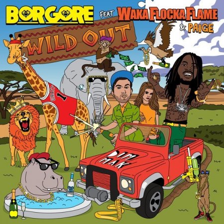 Borgore Feat. Waka Flocka Flame & Paige - Wild Out (Original Mix)