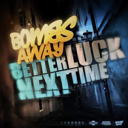 Bombs Away - Better Luck Next Time (Party Favour Remix)