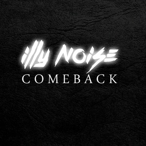 Illy Noise - Comeback