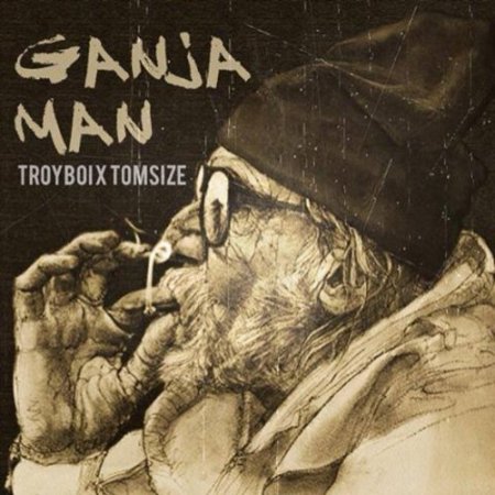 TroyBoi x Tomsize - Ganja Man (Original Mix)