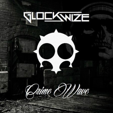 Glockwize - Crime Wave (Original mix)