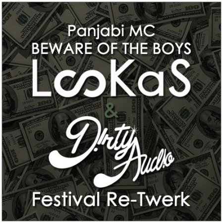 Panjabi MC - Beware of the Boys (Lookas & D!RTY AUD!O Festival Retwerk)
