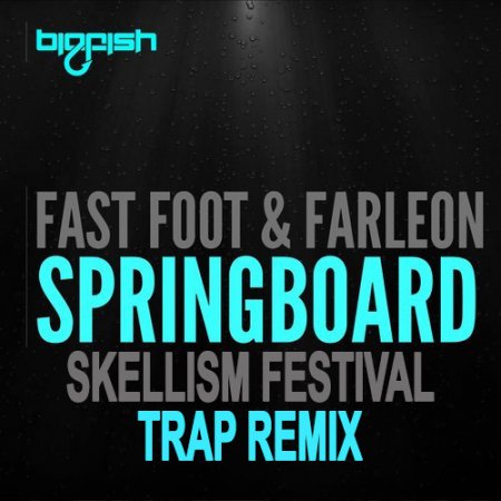 Fast Foot & Farleon  Springboard (Skellism Festival Trap Remix)