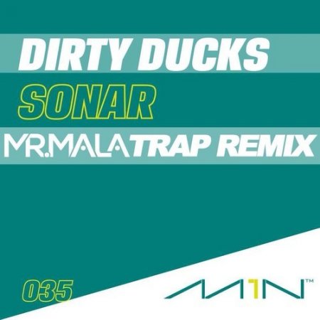 Dirty Ducks - Sonar (Mr.Mala Trap Remix)