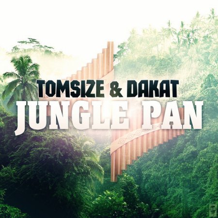 Tomsize & Dakat - Jungle Pan (Original Mix)