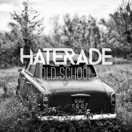 Haterade - Old School (Original Mix)