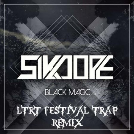 Sikdope - Black Magic (LTRT Festival Trap Remix)