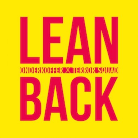 Terror Squad – Lean Back (Onderkoffer Remix)