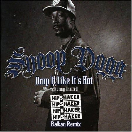 Snoop Dogg feat. Pharell - Drop It Like It's Hot (Hipshaker Balkan Remix)
