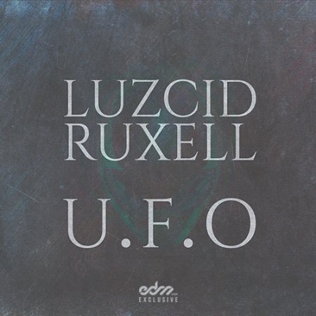 LUZCID & Ruxell - U.F.O