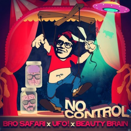 Bro Safari x UFO! x Beauty Brain - No Control