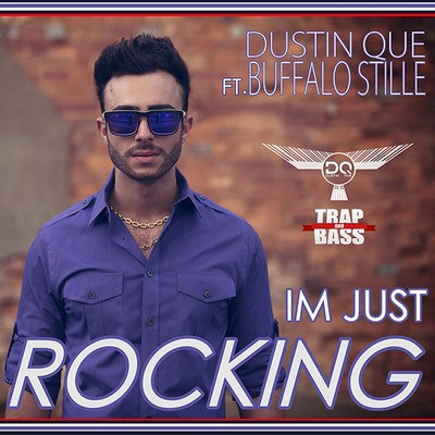 Dustin Que x Buffalo Stille - I'm Just Rocking
