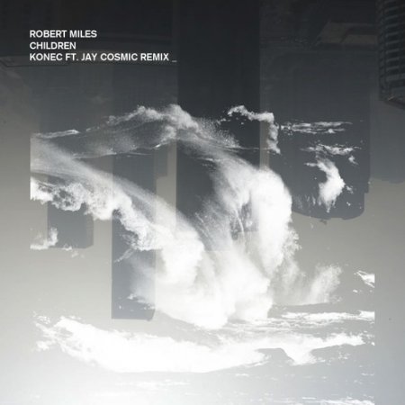 Robert Miles - Children (Konec ft. Jay Cosmic Remix)