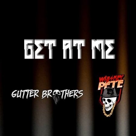 Gutter Brothers x Whiskey Pete - Get At Me (Original Mix)