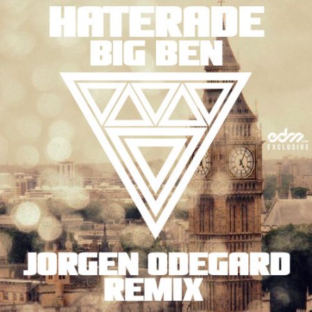 Haterade - Big Ben (Jorgen Odegard Remix)