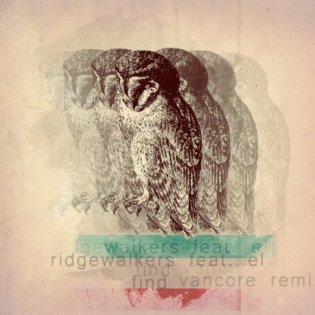 Ridgewalkers Feat. El - Find (Vancore Remix)