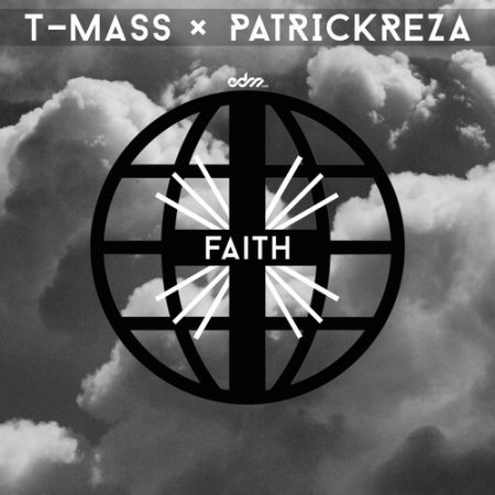 T-Mass & PatrickReza - Faith (Original Mix)