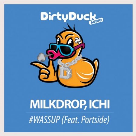 Milkdrop, ICHI feat. Portside - #WASSUP (Original Mix)