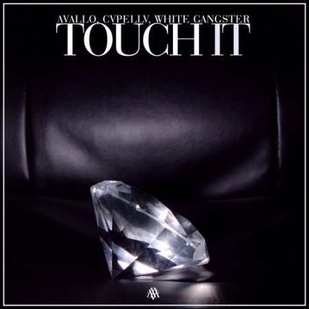 Avallo x CVPELLV x White Gangster - Touch It (Original Mix)