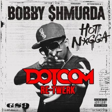 Bobby $hmurda - Hot Nigga (Dotcoms Retwerk)