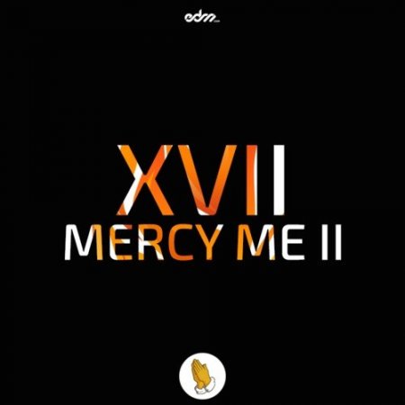 XVII - Mercy Me II (Original Mix)