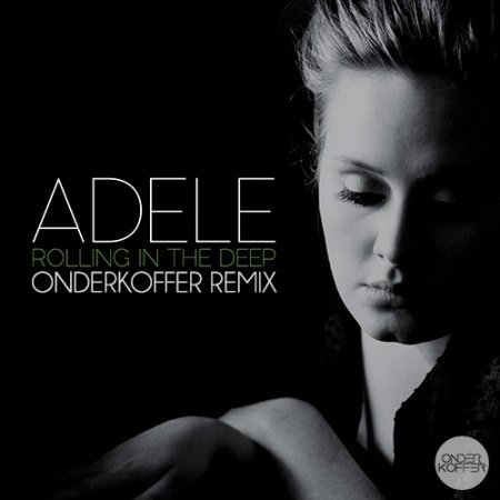 Adele - Rolling In The Deep (Onderkoffer Remix)