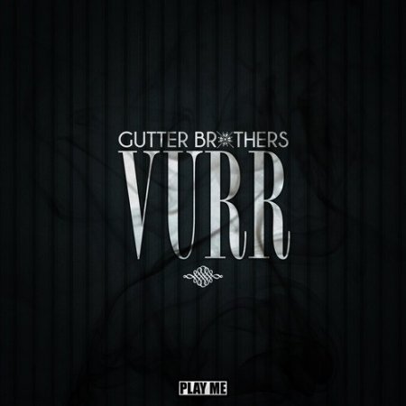 Gutter Brothers - Vurr (Original Mix)