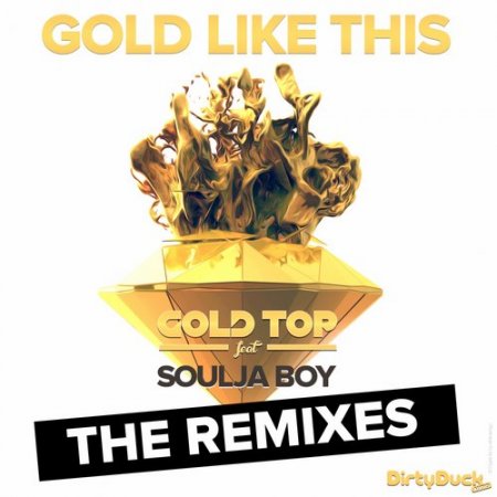 Gold Top feat. Soulja Boy - Gold Like This (Bass King vs. X-Vertigo Remix)