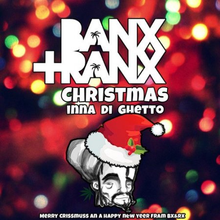 Banx & Ranx - Christmas Inna Di Ghetto (Original Mix)