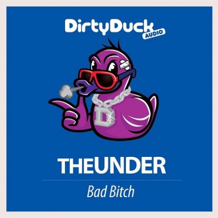 TheUnder - Bad Bitch (Original Mix)