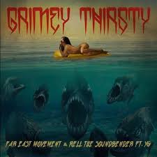 Far East Movement & Rell The Soundbender - Grimey Thirsty (Teminite Remix)