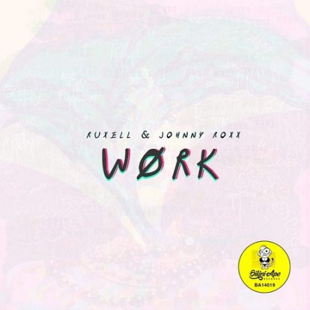 Ruxell & Johnny Roxx - Work (Original Mix)