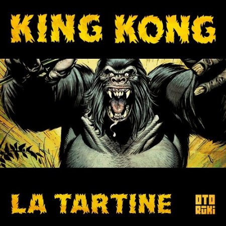 La Tartine - King Kong (Original Mix)