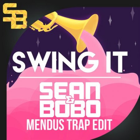 Sean&Bobo - Swing It (Mendus Trap Edit)