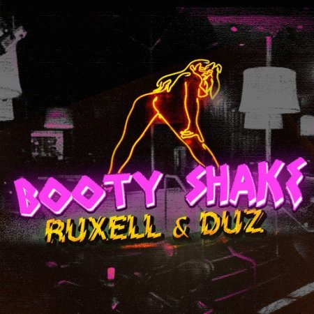 Ruxell & DUZ - Booty Shake (Original Mix)