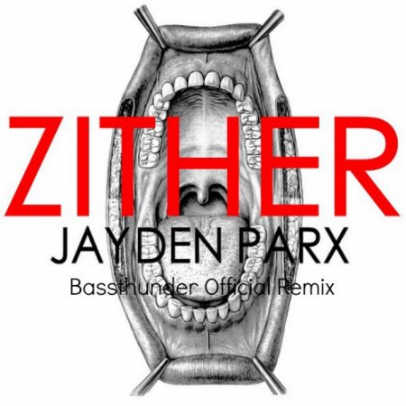 Jayden Parx - Zither (Bassthunder Official Remix)